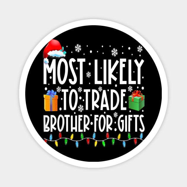 Most Likely To Trade Brother Matching Family Christmas Magnet by Ripke Jesus